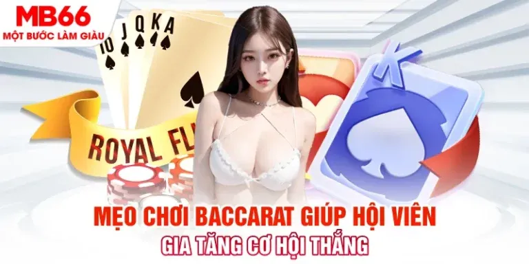 MEO CHƠI BACCARAT GIÚP HỘI VIÊN GIA TANG CO HOI THANG
